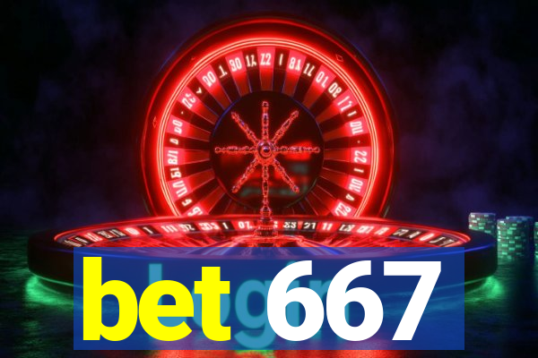 bet 667